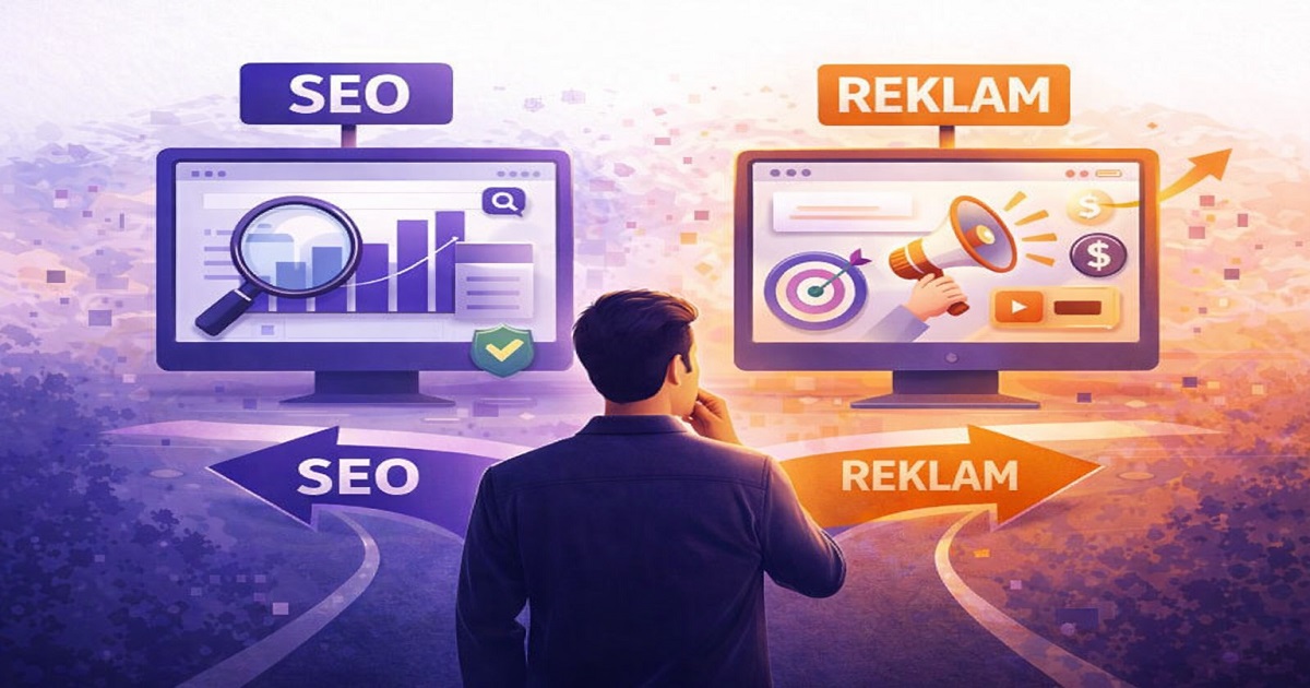 SEO mu Reklam mı? Hangisi Önce Gelmeli?